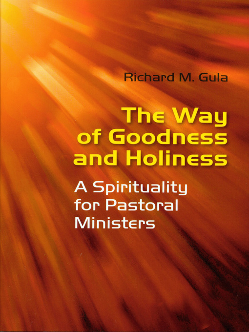 Title details for The Way of Goodness and Holiness by Richard M . Gula - Available